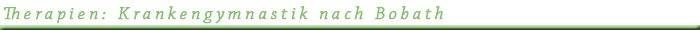 Therapien: Krankengymnastik nach Bobath