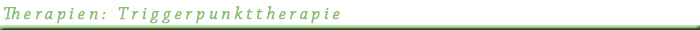 Therapien: Triggerpunkttherapie